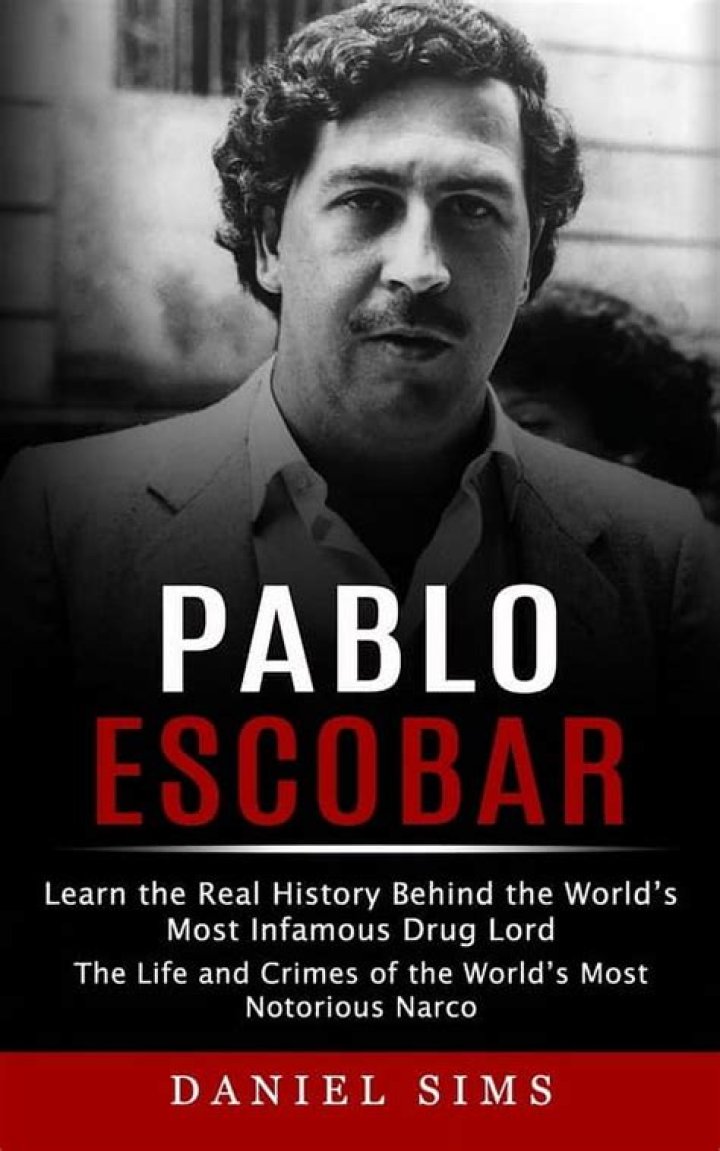 Pablo Escobar: The Life And Death Of A Notorious Drug Lord